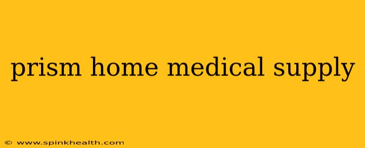 prism home medical supply