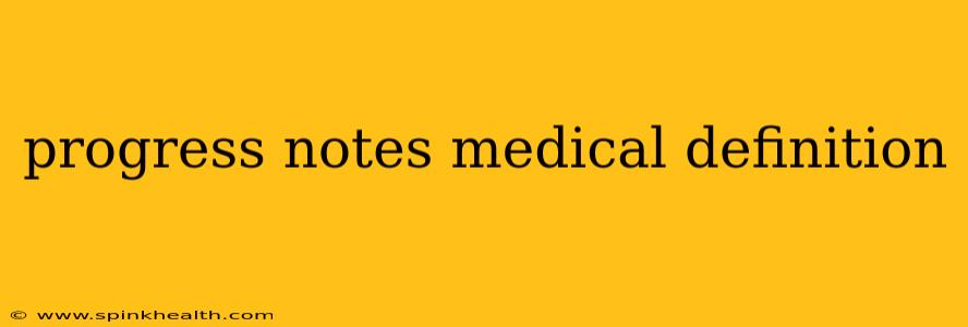 progress notes medical definition