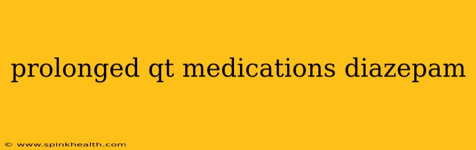 prolonged qt medications diazepam