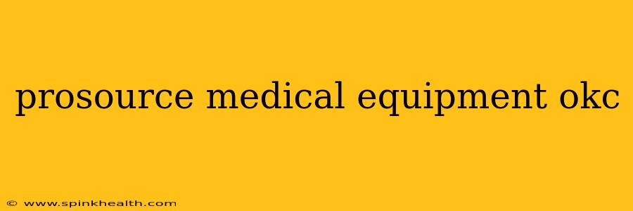 prosource medical equipment okc