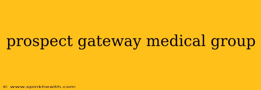 prospect gateway medical group