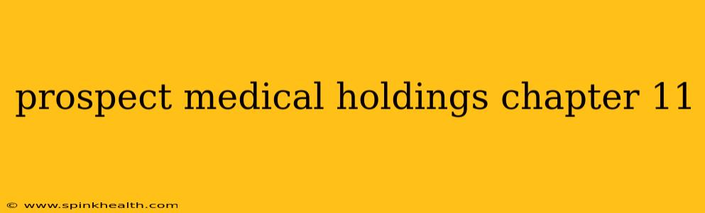 prospect medical holdings chapter 11