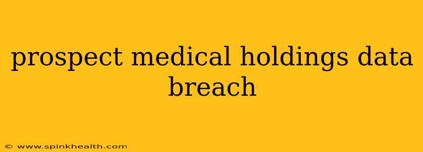 prospect medical holdings data breach