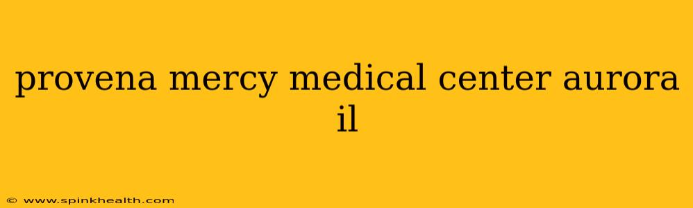 provena mercy medical center aurora il