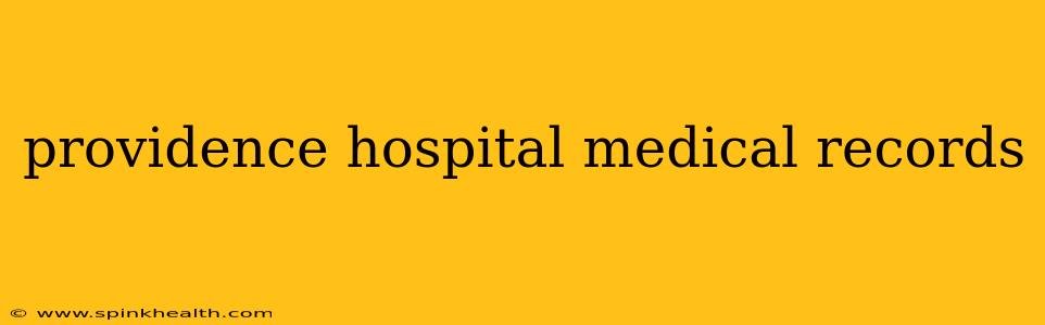 providence hospital medical records