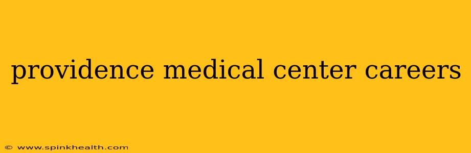 providence medical center careers