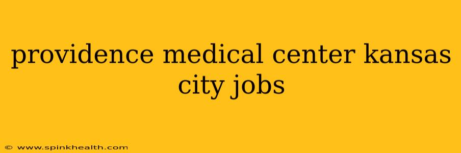 providence medical center kansas city jobs
