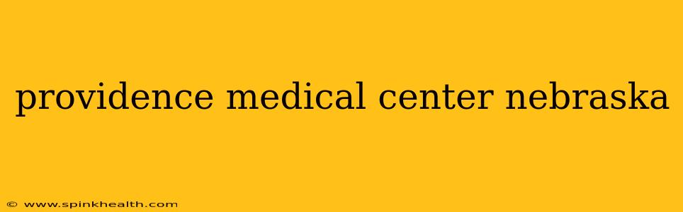 providence medical center nebraska