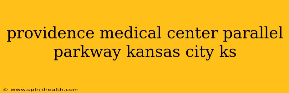 providence medical center parallel parkway kansas city ks