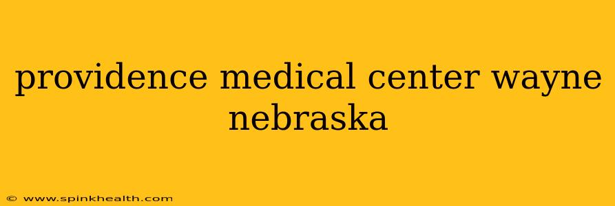 providence medical center wayne nebraska
