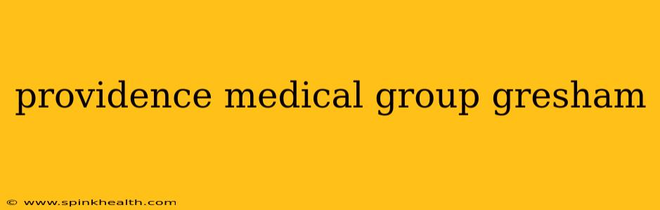providence medical group gresham