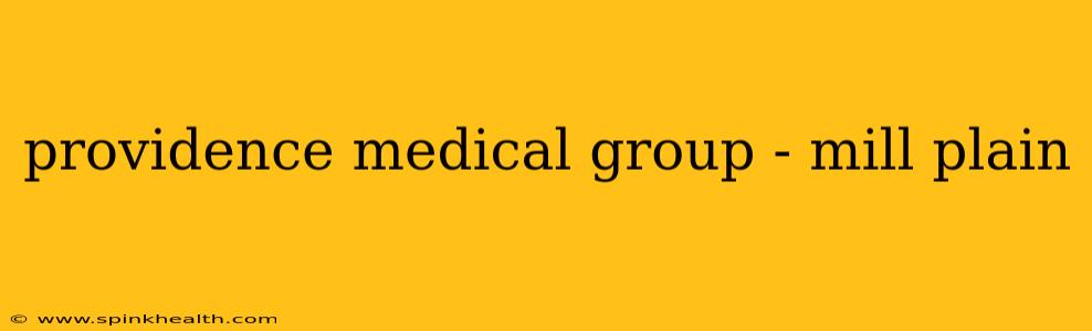 providence medical group - mill plain