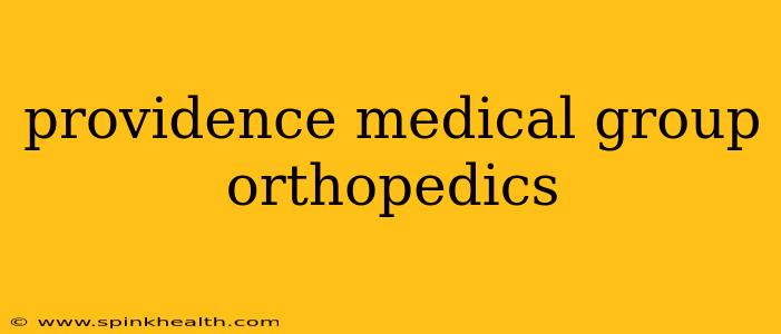 providence medical group orthopedics