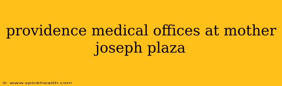 providence medical offices at mother joseph plaza