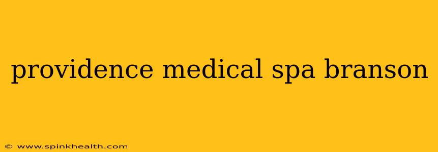 providence medical spa branson