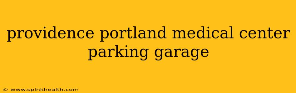 providence portland medical center parking garage