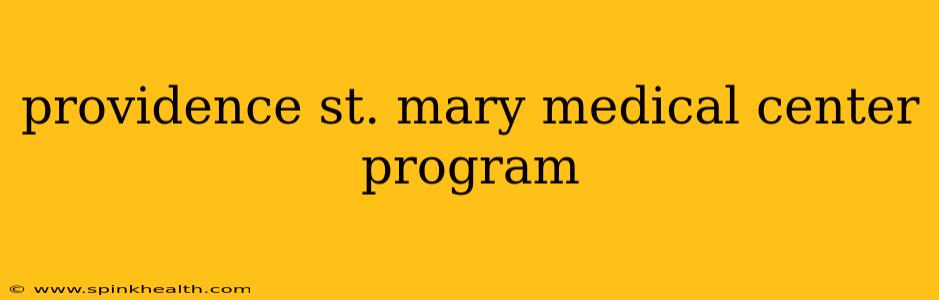 providence st. mary medical center program
