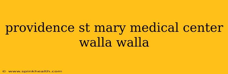 providence st mary medical center walla walla