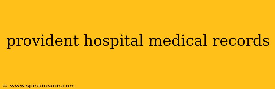provident hospital medical records