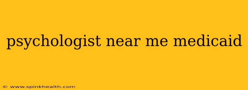 psychologist near me medicaid