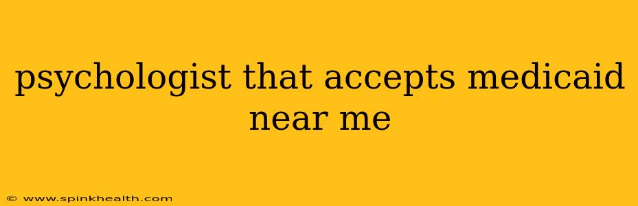psychologist that accepts medicaid near me