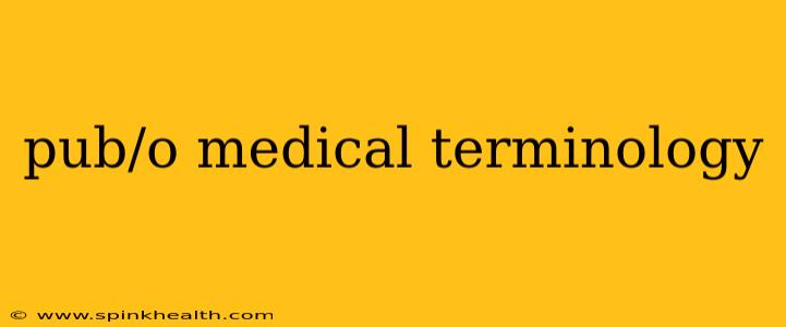 pub/o medical terminology