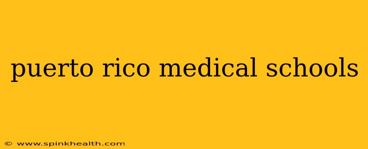puerto rico medical schools