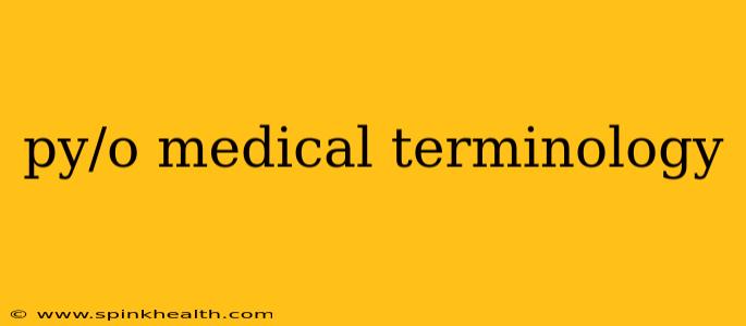 py/o medical terminology