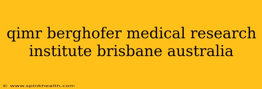 qimr berghofer medical research institute brisbane australia
