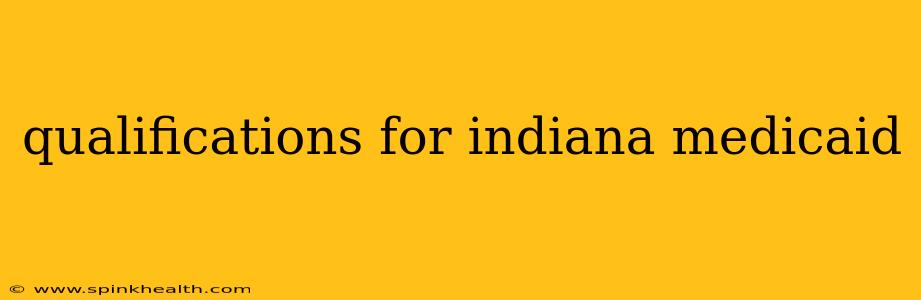 qualifications for indiana medicaid