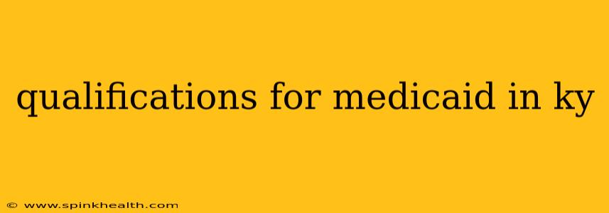 qualifications for medicaid in ky