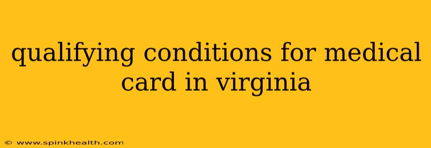 qualifying conditions for medical card in virginia