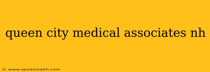 queen city medical associates nh