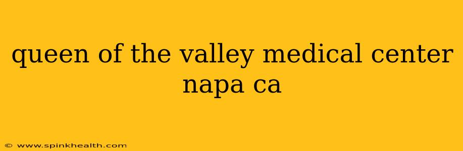 queen of the valley medical center napa ca