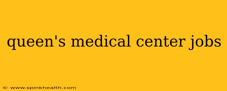 queen's medical center jobs