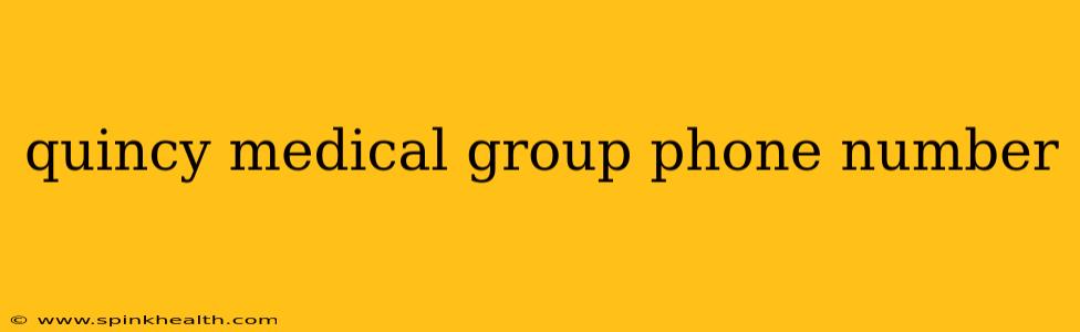 quincy medical group phone number