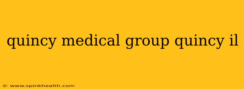 quincy medical group quincy il