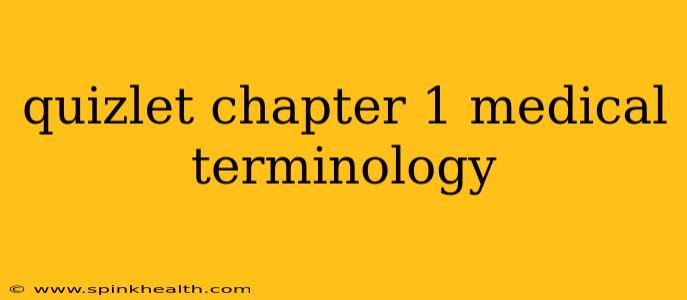 quizlet chapter 1 medical terminology