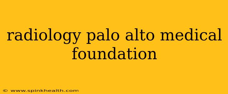radiology palo alto medical foundation
