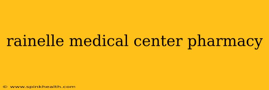 rainelle medical center pharmacy