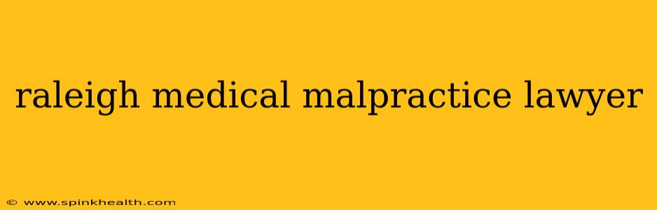 raleigh medical malpractice lawyer
