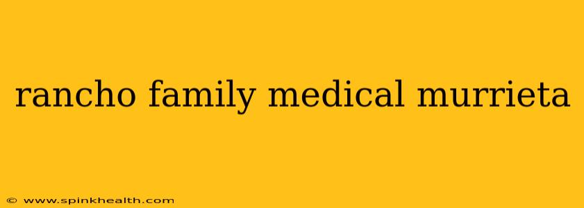rancho family medical murrieta