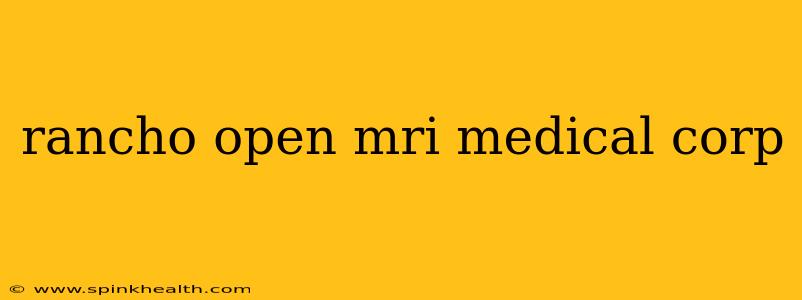 rancho open mri medical corp