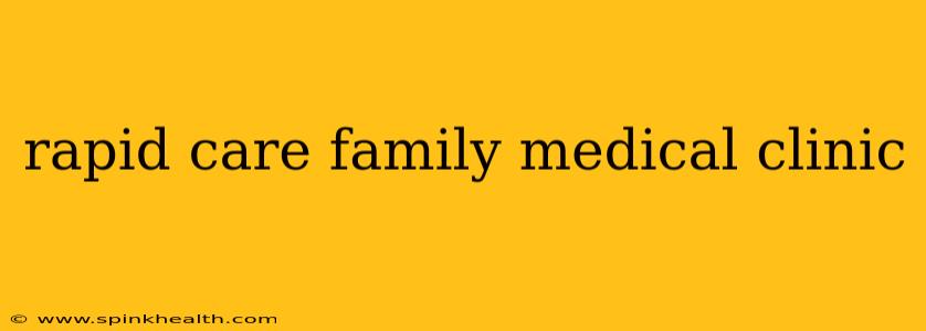 rapid care family medical clinic