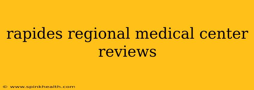 rapides regional medical center reviews