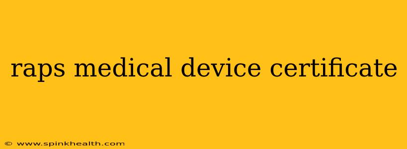 raps medical device certificate