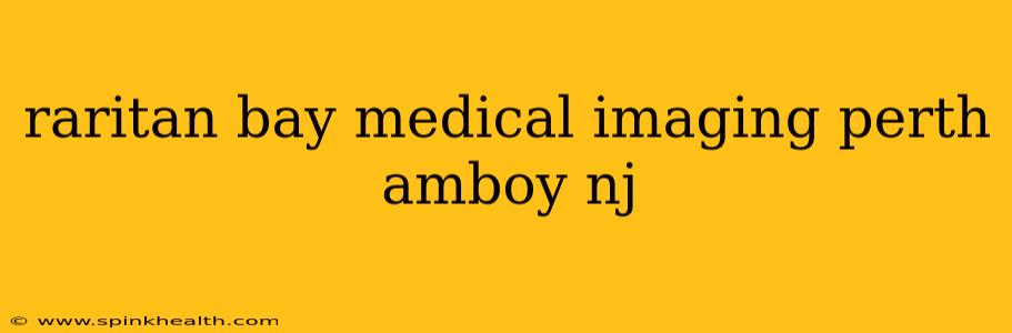 raritan bay medical imaging perth amboy nj