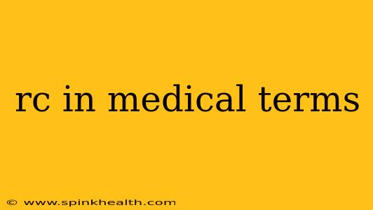 rc in medical terms