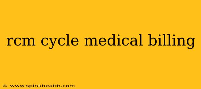 rcm cycle medical billing