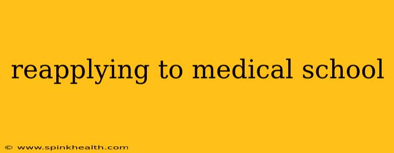 reapplying to medical school